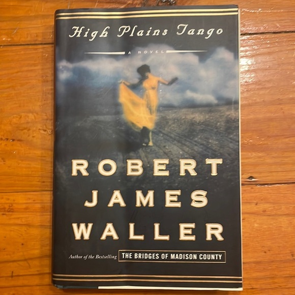 NWT 2005 Robert James Waller’s High Plains Tango hardcover book with dust cover - Picture 1 of 12